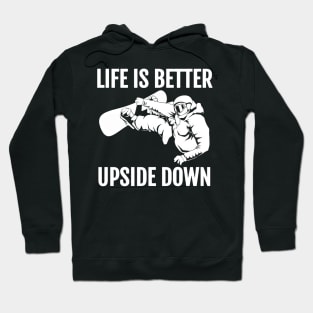 life is better upside down Hoodie